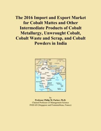The 2016 Import and Export Market for Cobalt Mattes and Other Intermediate Products of Cobalt Metallurgy, Unwrought Cobalt, Cobalt Waste and Scrap, and Cobalt Powders in India