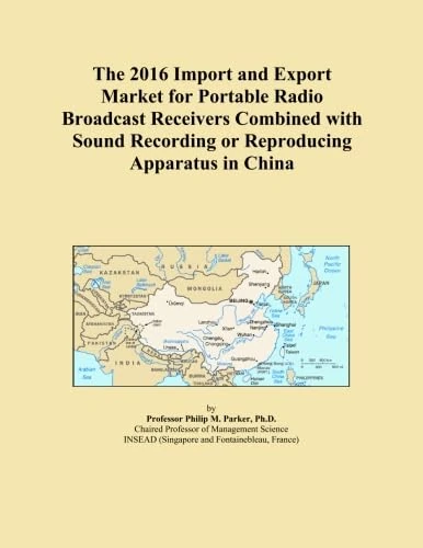 The 2016 Import and Export Market for Portable Radio Broadcast Receivers Combined with Sound Recording or Reproducing Apparatus in China
