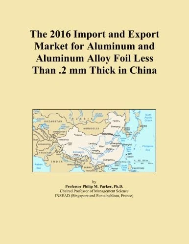 The 2016 Import and Export Market for Aluminum and Aluminum Alloy Foil Less Than .2 mm Thick in China
