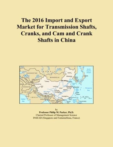 The 2016 Import and Export Market for Transmission Shafts, Cranks, and Cam and Crank Shafts in China