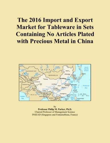 The 2016 Import and Export Market for Tableware in Sets Containing No Articles Plated with Precious Metal in China