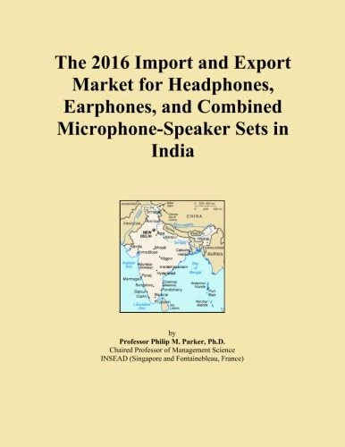 The 2016 Import and Export Market for Headphones, Earphones, and Combined Microphone-Speaker Sets in India