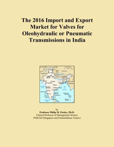 The 2016 Import and Export Market for Valves for Oleohydraulic or Pneumatic Transmissions in India