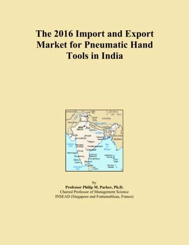The 2016 Import and Export Market for Pneumatic Hand Tools in India