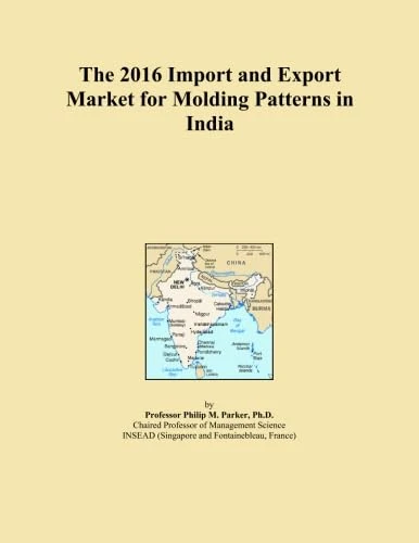 The 2016 Import and Export Market for Molding Patterns in India