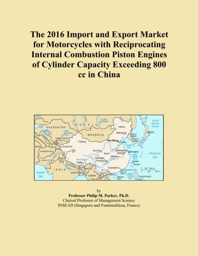 The 2016 Import and Export Market for Motorcycles with Reciprocating Internal Combustion Piston Engines of Cylinder Capacity Exceeding 800 cc in China