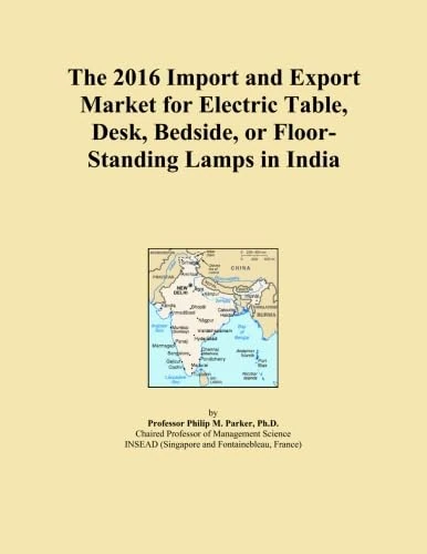 The 2016 Import and Export Market for Electric Table, Desk, Bedside, or Floor-Standing Lamps in India