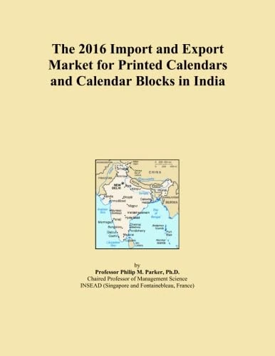 The 2016 Import and Export Market for Printed Calendars and Calendar Blocks in India