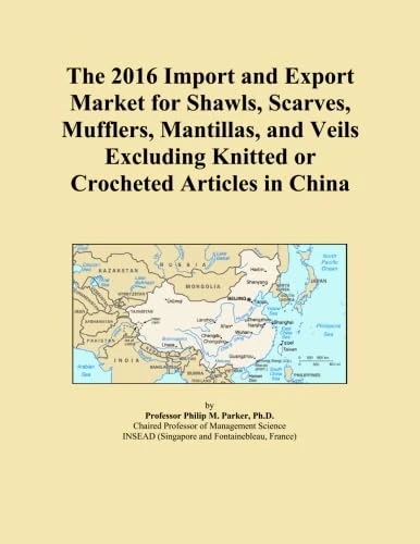 The 2016 Import and Export Market for Shawls, Scarves, Mufflers, Mantillas, and Veils Excluding Knitted or Crocheted Articles in China