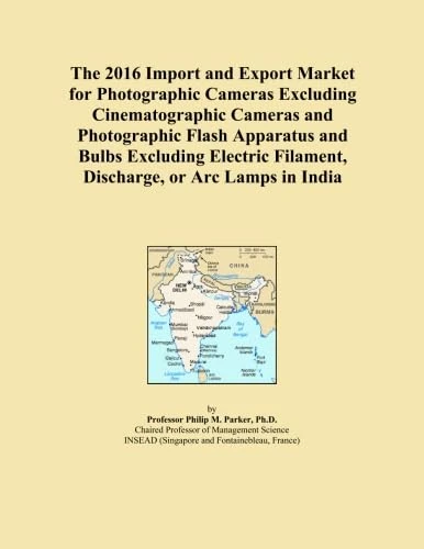 The 2016 Import and Export Market for Photographic Cameras Excluding Cinematographic Cameras and Photographic Flash Apparatus and Bulbs Excluding Electric Filament, Discharge, or Arc Lamps in India