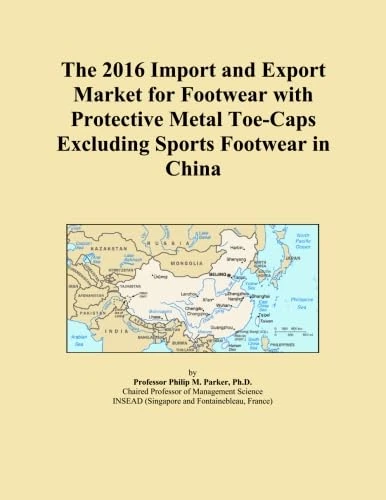 The 2016 Import and Export Market for Footwear with Protective Metal Toe-Caps Excluding Sports Footwear in China