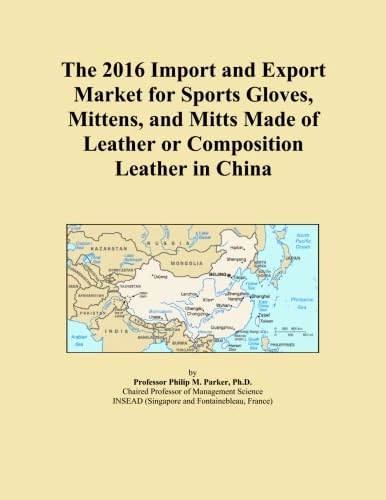The 2016 Import and Export Market for Sports Gloves, Mittens, and Mitts Made of Leather or Composition Leather in China