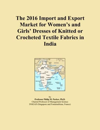 The 2016 Import and Export Market for Women's and Girls' Dresses of Knitted or Crocheted Textile Fabrics in India