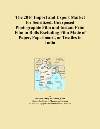 The 2016 Import and Export Market for Sensitized, Unexposed Photographic Film and Instant Print Film in Rolls Excluding Film Made of Paper, Paperboard, or Textiles in India