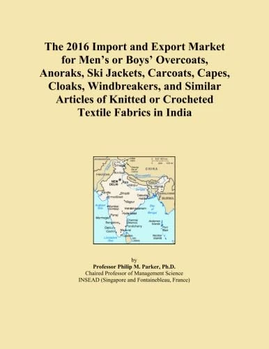 The 2016 Import and Export Market for Men's or Boys' Overcoats, Anoraks, Ski Jackets, Carcoats, Capes, Cloaks, Windbreakers, and Similar Articles of Knitted or Crocheted Textile Fabrics in India