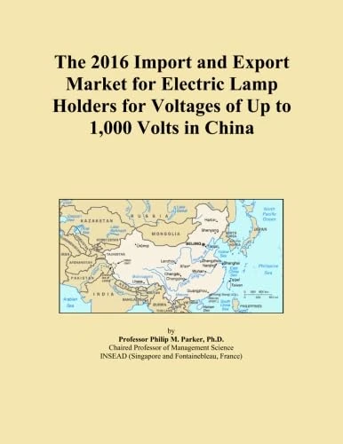 The 2016 Import and Export Market for Electric Lamp Holders for Voltages of Up to 1,000 Volts in China