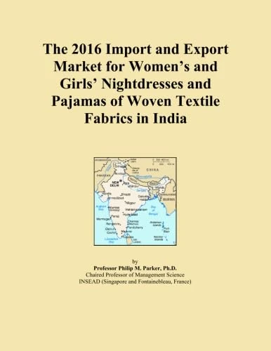 The 2016 Import and Export Market for Women's and Girls' Nightdresses and Pajamas of Woven Textile Fabrics in India