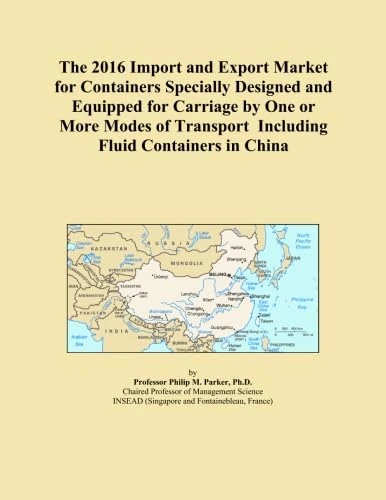 The 2016 Import and Export Market for Containers Specially Designed and Equipped for Carriage by One or More Modes of Transport Including Fluid Containers in China