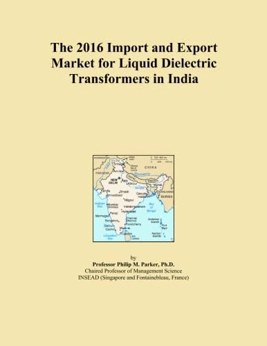 The 2016 Import and Export Market for Liquid Dielectric Transformers in India