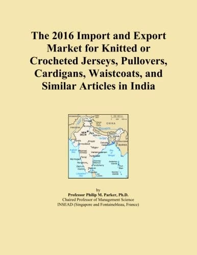 The 2016 Import and Export Market for Knitted or Crocheted Jerseys, Pullovers, Cardigans, Waistcoats, and Similar Articles in India