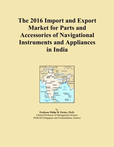 The 2016 Import and Export Market for Parts and Accessories of Navigational Instruments and Appliances in India