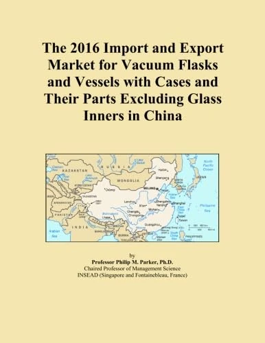 The 2016 Import and Export Market for Vacuum Flasks and Vessels with Cases and Their Parts Excluding Glass Inners in China