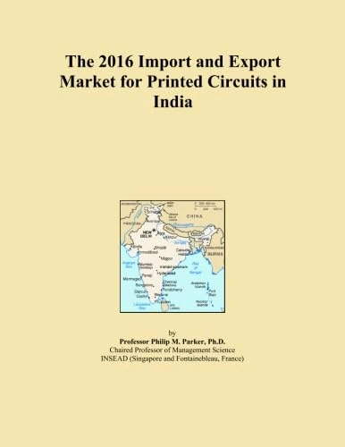 The 2016 Import and Export Market for Printed Circuits in India