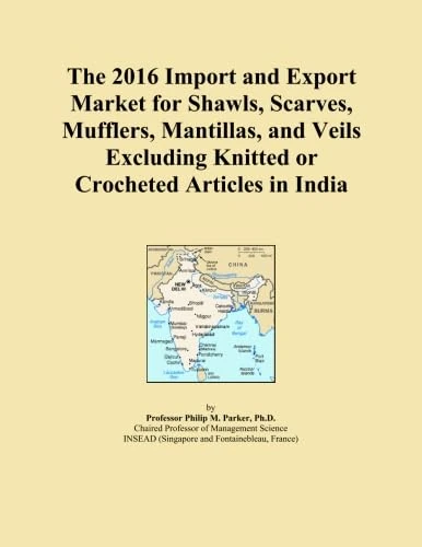 The 2016 Import and Export Market for Shawls, Scarves, Mufflers, Mantillas, and Veils Excluding Knitted or Crocheted Articles in India