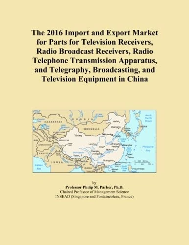 The 2016 Import and Export Market for Parts for Television Receivers, Radio Broadcast Receivers, Radio Telephone Transmission Apparatus, and Telegraphy, Broadcasting, and Television Equipment in China