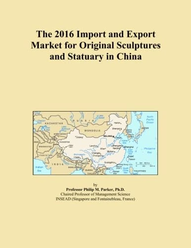 The 2016 Import and Export Market for Original Sculptures and Statuary in China