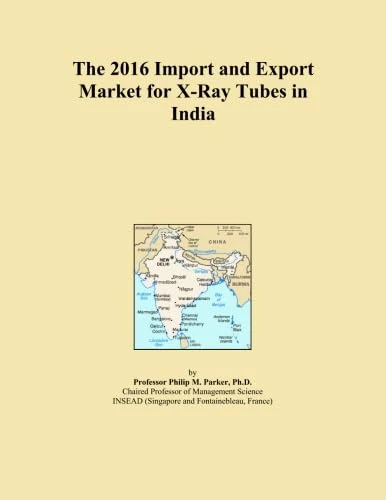 The 2016 Import and Export Market for X-Ray Tubes in India