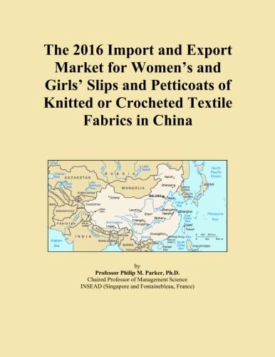 The 2016 Import and Export Market for Women's and Girls' Slips and Petticoats of Knitted or Crocheted Textile Fabrics in China
