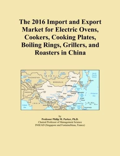 The 2016 Import and Export Market for Electric Ovens, Cookers, Cooking Plates, Boiling Rings, Grillers, and Roasters in China