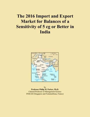 The 2016 Import and Export Market for Balances of a Sensitivity of 5 cg or Better in India