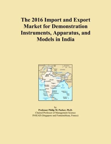 The 2016 Import and Export Market for Demonstration Instruments, Apparatus, and Models in India