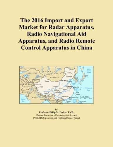The 2016 Import and Export Market for Radar Apparatus, Radio Navigational Aid Apparatus, and Radio Remote Control Apparatus in China