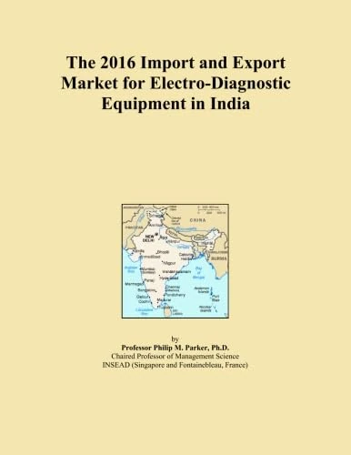 The 2016 Import and Export Market for Electro-Diagnostic Equipment in India