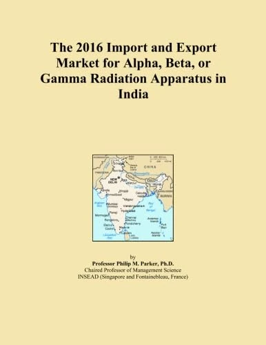 The 2016 Import and Export Market for Alpha, Beta, or Gamma Radiation Apparatus in India