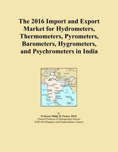The 2016 Import and Export Market for Hydrometers, Thermometers, Pyrometers, Barometers, Hygrometers, and Psychrometers in India