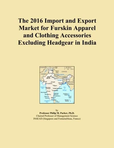 The 2016 Import and Export Market for Furskin Apparel and Clothing Accessories Excluding Headgear in India