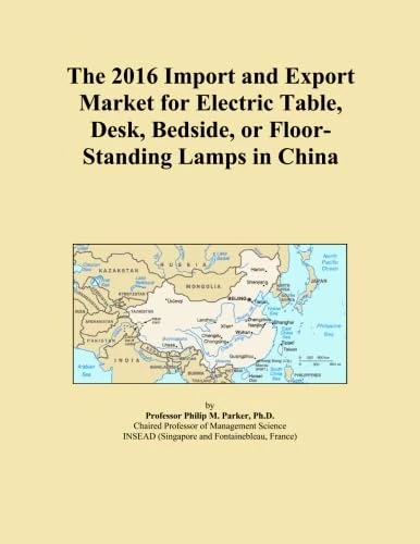 The 2016 Import and Export Market for Electric Table, Desk, Bedside, or Floor-Standing Lamps in China