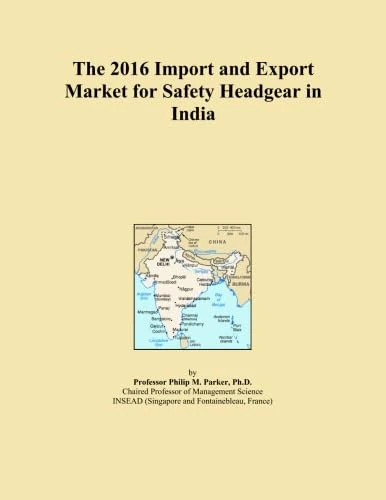 The 2016 Import and Export Market for Safety Headgear in India