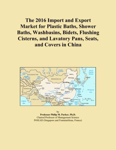 The 2016 Import and Export Market for Plastic Baths, Shower Baths, Washbasins, Bidets, Flushing Cisterns, and Lavatory Pans, Seats, and Covers in China