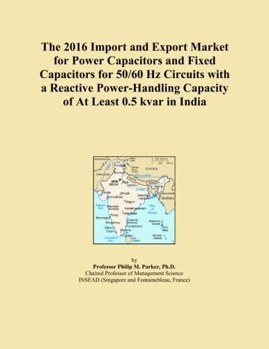 The 2016 Import and Export Market for Power Capacitors and Fixed Capacitors for 50/60 Hz Circuits with a Reactive Power-Handling Capacity of At Least 0.5 kvar in India
