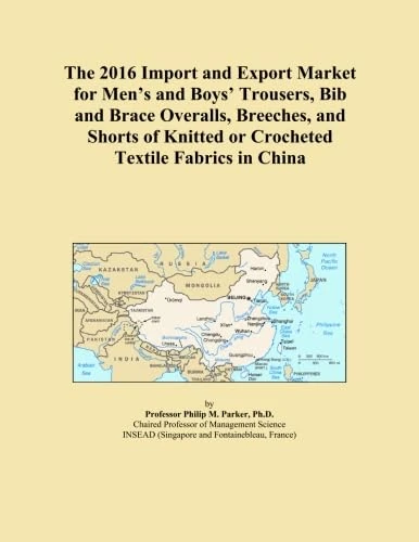 The 2016 Import and Export Market for Men's and Boys' Trousers, Bib and Brace Overalls, Breeches, and Shorts of Knitted or Crocheted Textile Fabrics in China