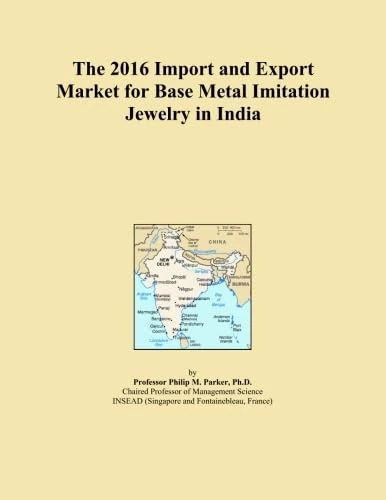 The 2016 Import and Export Market for Base Metal Imitation Jewelry in India
