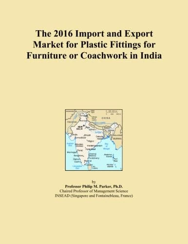 The 2016 Import and Export Market for Plastic Fittings for Furniture or Coachwork in India