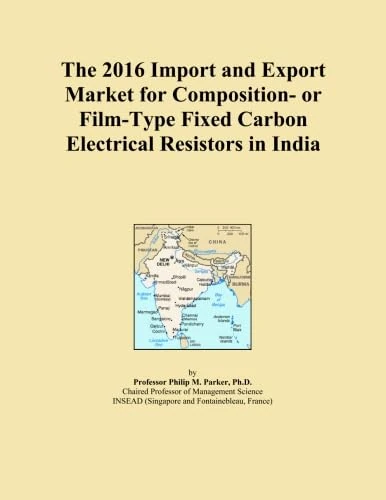 The 2016 Import and Export Market for Composition- or Film-Type Fixed Carbon Electrical Resistors in India