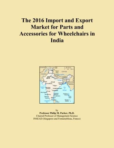 The 2016 Import and Export Market for Parts and Accessories for Wheelchairs in India