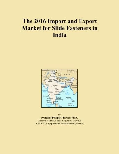 The 2016 Import and Export Market for Slide Fasteners in India